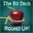 Ed Tech Roundup