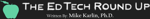 The Ed Tech Round Up